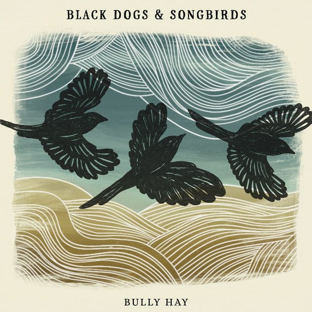 Black Dogs and Songbirds